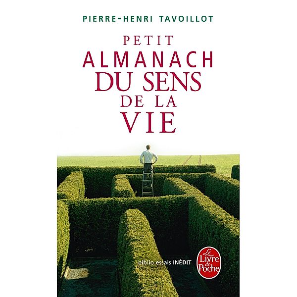 Petit almanach du sens de la vie / Biblio essais, Pierre-Henri Tavoillot