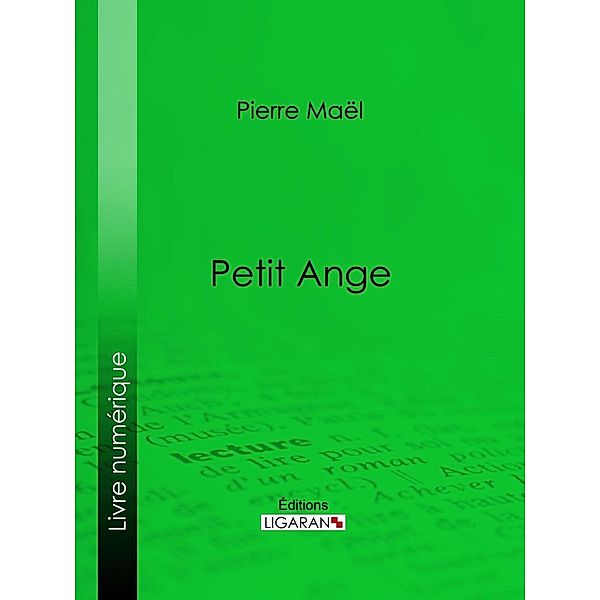 Petit Ange, Ligaran, Pierre Maël