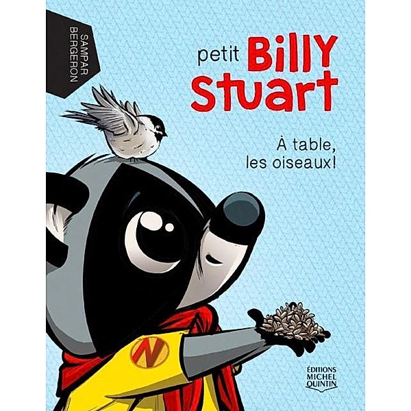 Petit Billy Stuart 1 - A table, les oiseaux, M. Bergeron Alain M. Bergeron