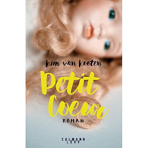 Petit coeur / Littérature Etrangère, Kim van Kooten