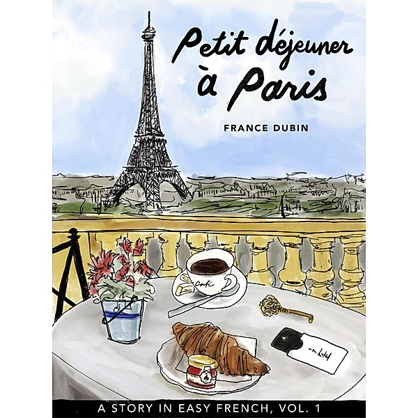 Petit déjeuner à Paris (Belles histoires à Paris, #1) / Belles histoires à Paris, France Dubin