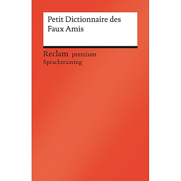 Petit Dictionnaire des Faux Amis, Béatrice Gra-Steiner, Burkhard Dretzke, Margaret Nester