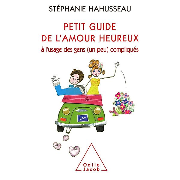 Petit guide de l'amour heureux a l'usage des gens (un peu) compliques, Hahusseau Stephanie Hahusseau