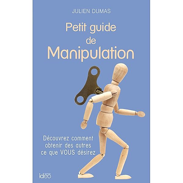 Petit guide de Manipulation, Julien Dumas