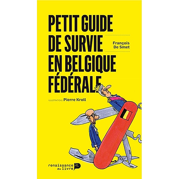 Petit guide de survie en Belgique fédérale, Francois de Smet