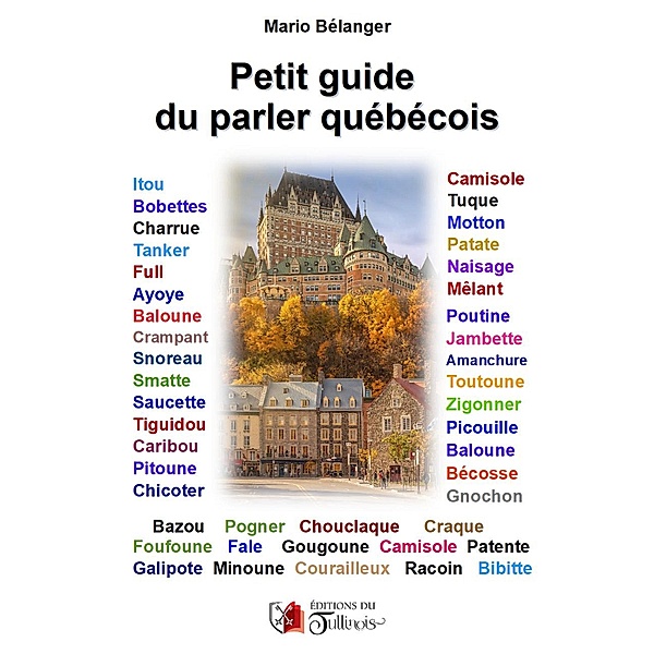 Petit guide du parler québécois, Mario Bélanger