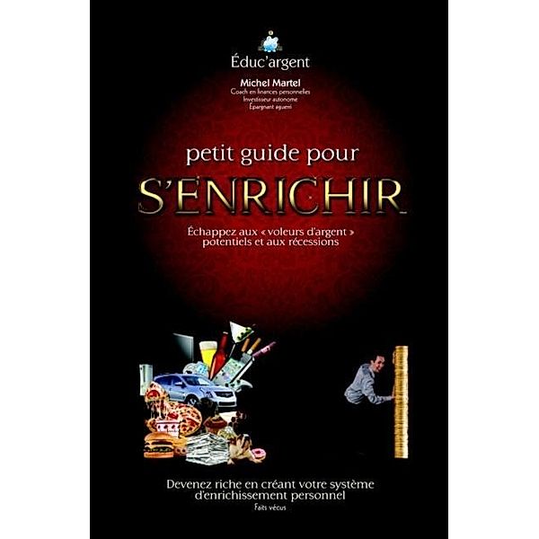 Petit Guide pour s'enrichir, Michel Martel