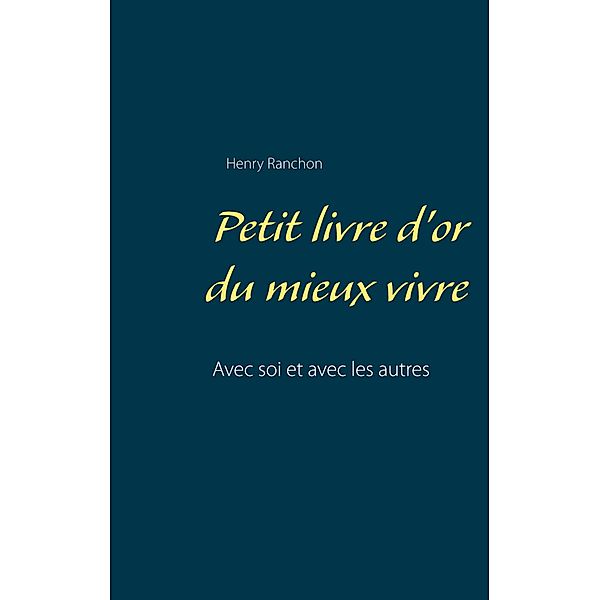 Petit livre d'or du mieux vivre, Henry Ranchon