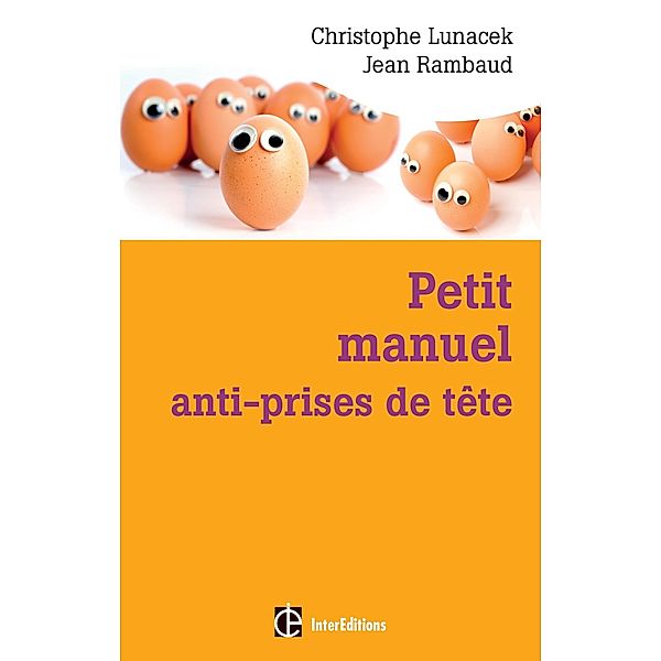 Petit manuel anti-prises de tête / Epanouissement, Christophe Lunacek, Jean Rambaud