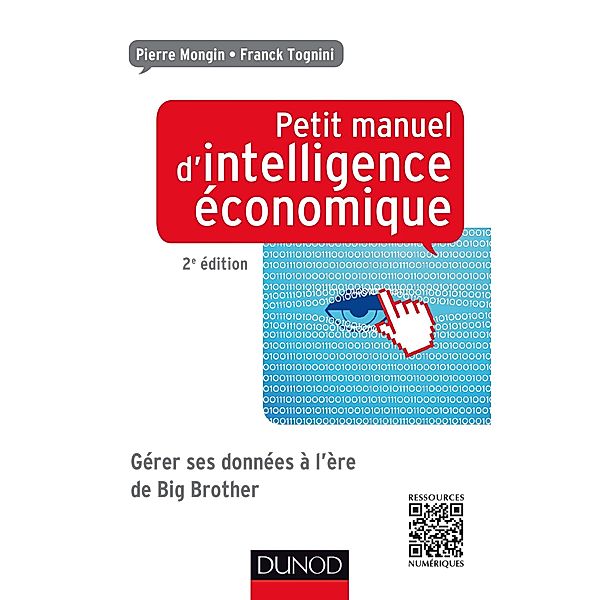 Petit manuel d'intelligence économique au quotidien 2ed / Efficacité professionnelle, Pierre Mongin, Franck Tognini