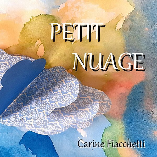 Petit Nuage, Carine Fiacchetti