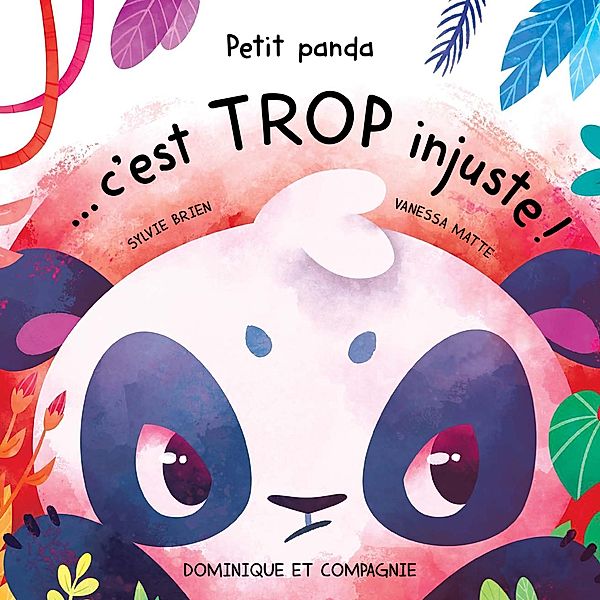 Petit panda... c'est trop injuste!, Brien Sylvie Brien