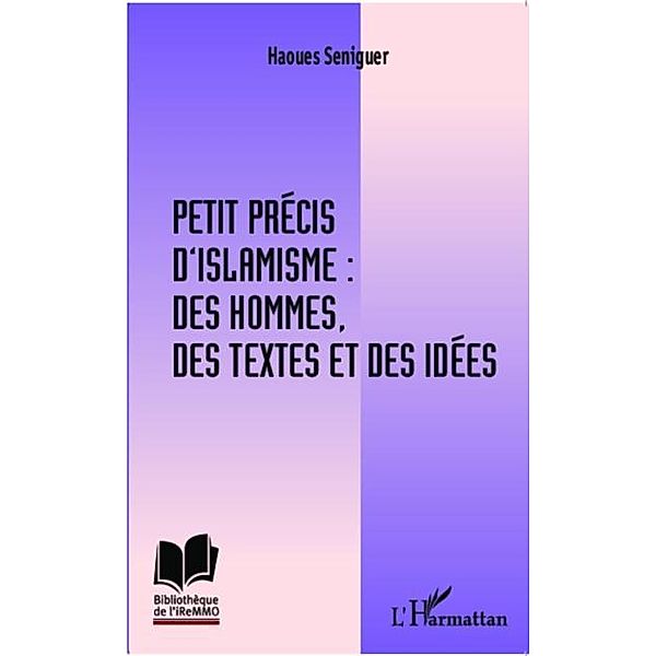 Petit precis d'islamisme : des hommes, des textes et des idees / Hors-collection, Haoues Seniguer