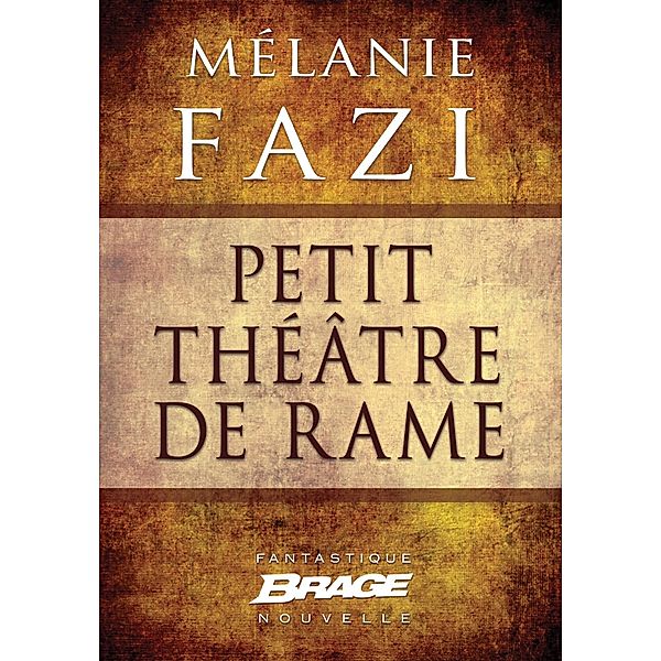 Petit théâtre de rame / Brage, Mélanie Fazi