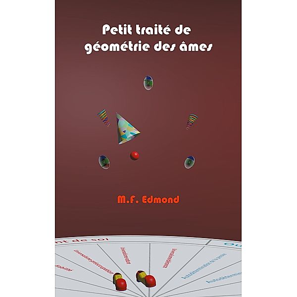Petit traité de géométrie des âmes, M. F. Edmond
