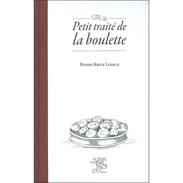 Petit traite de la boulette, Lebrun Pierre-Brice