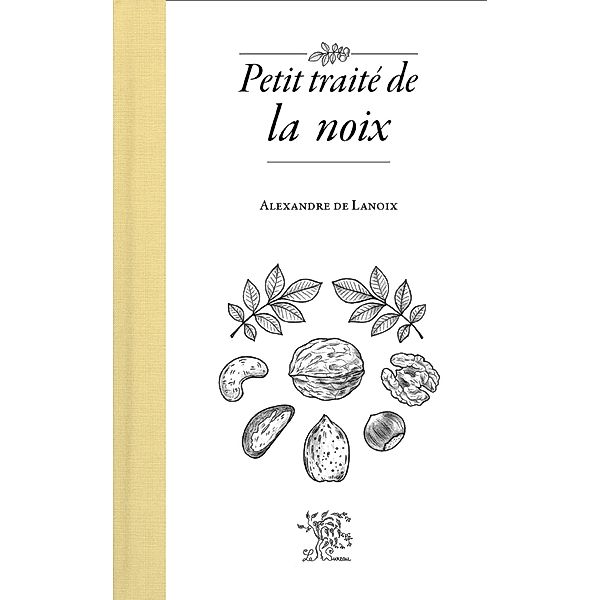 Petit traité de la noix, Alexandre de Lanoix