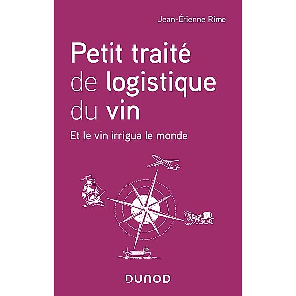 Petit traité de logistique du vin / Hors Collection, Jean-Etienne Rime