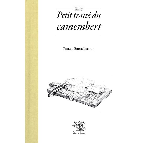 Petit traité du camembert, Pierre-Brice Lebrun