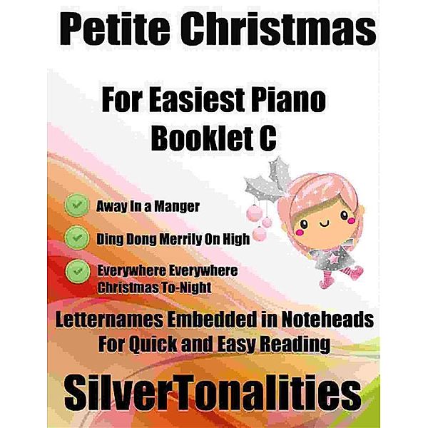 Petite Christmas for Easiest Piano Booklet C, SilverTonalities