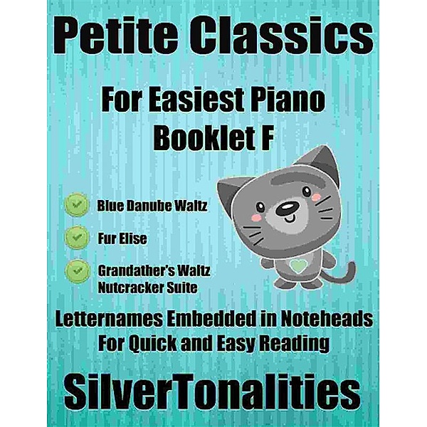 Petite Classics for Easiest Piano Booklet F, Silvertonalities