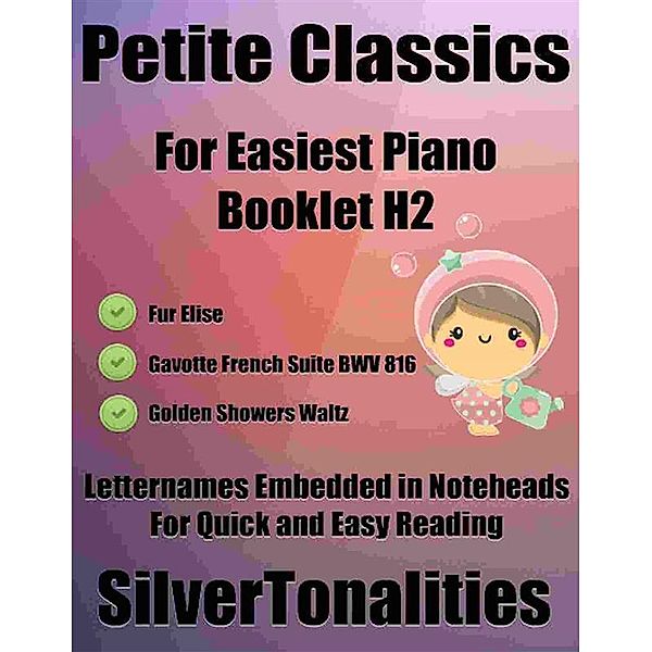 Petite Classics for Easiest Piano Booklet H2, Silvertonalities