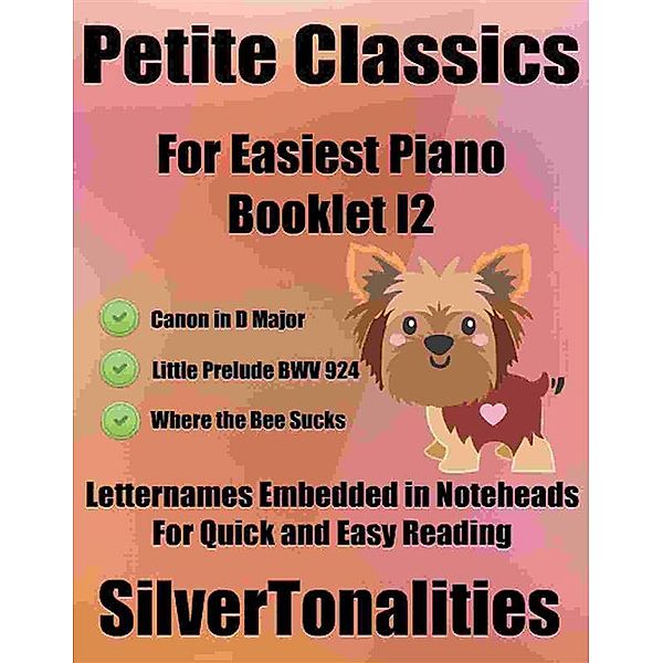 Petite Classics for Easiest Piano Booklet I2, Silvertonalities