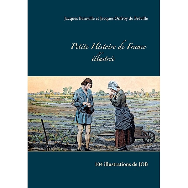 Petite Histoire de France illustrée, Jacques Bainville, Jacques Onfroy de Bréville