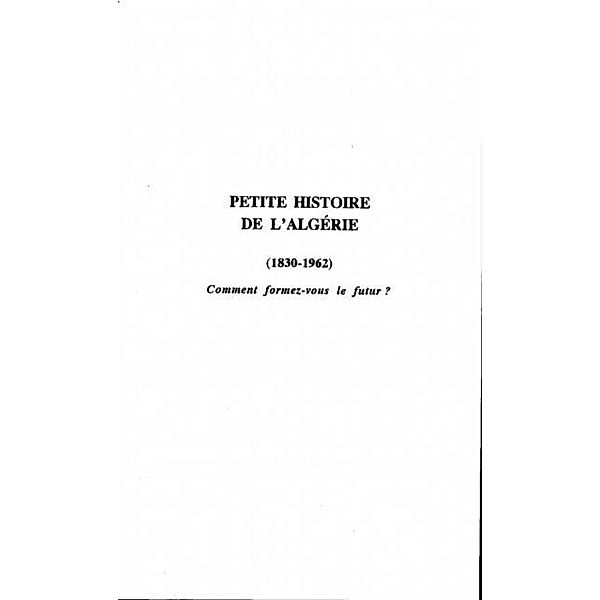 PETITE HISTOIRE DE L'ALGERIE (1830-196) / Hors-collection, Andre Micaleff