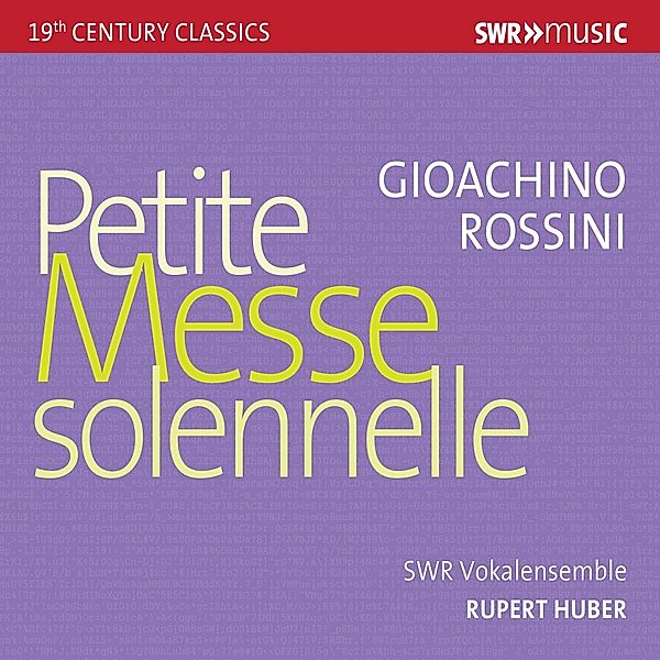 Petite Messe Solennelle, Rupert Huber, SWR Vokalensemble