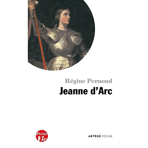 Petite vie de Jeanne d'Arc, Régine Pernoud