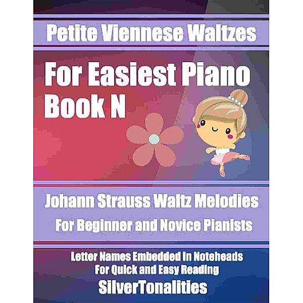 Petite Viennese Waltzes for Easiest Piano Booklet N, Silvertonalities