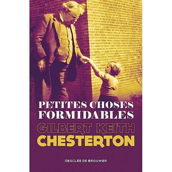 Petites choses formidables, Gilbert-Keith Chesterton