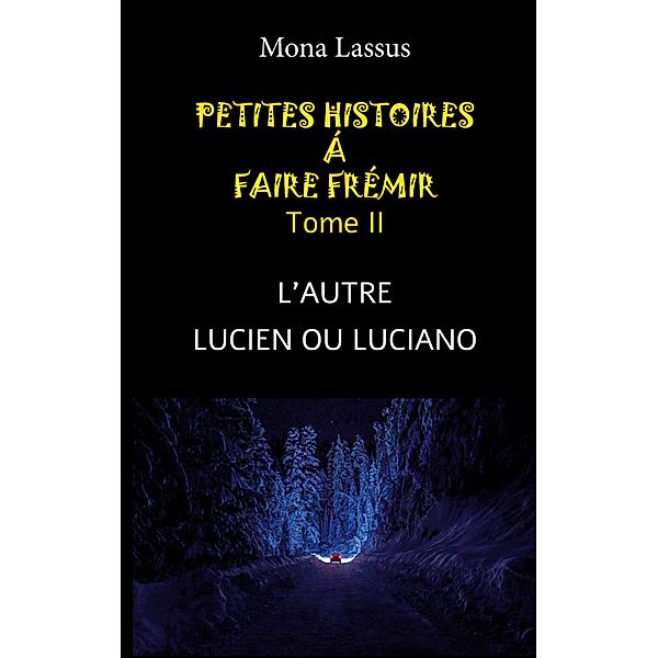 Petites histoires à faire frémir - II / Petites histoires à faire frémir Bd.2, Mona Lassus