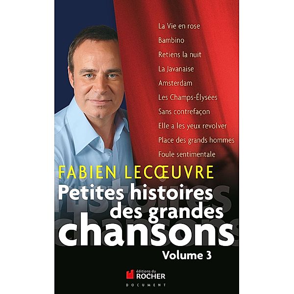 Petites histoires des grandes chansons / Documents, Laurent Abrial, Fabien Lecoeuvre