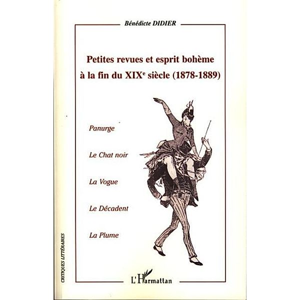 Petites revues et esprit bohEme A la fin / Hors-collection, Benedicte Didier