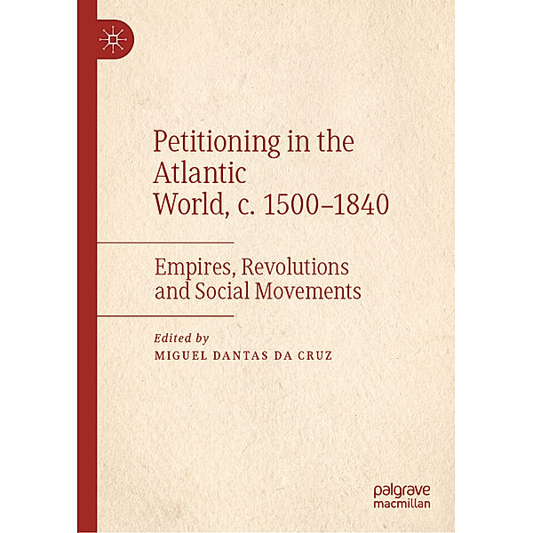 Petitioning in the Atlantic World, c. 1500-1840