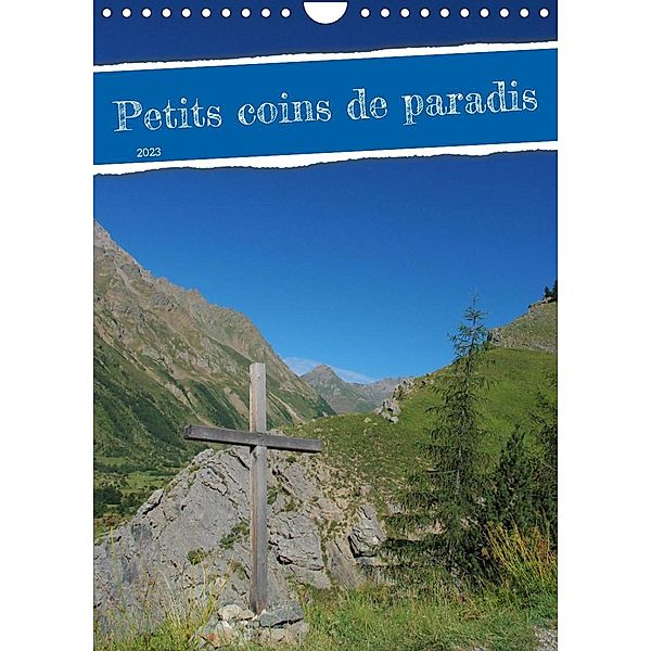 Petits coins de paradis (Calendrier mural 2023 DIN A4 vertical), Jérôme Aupeix