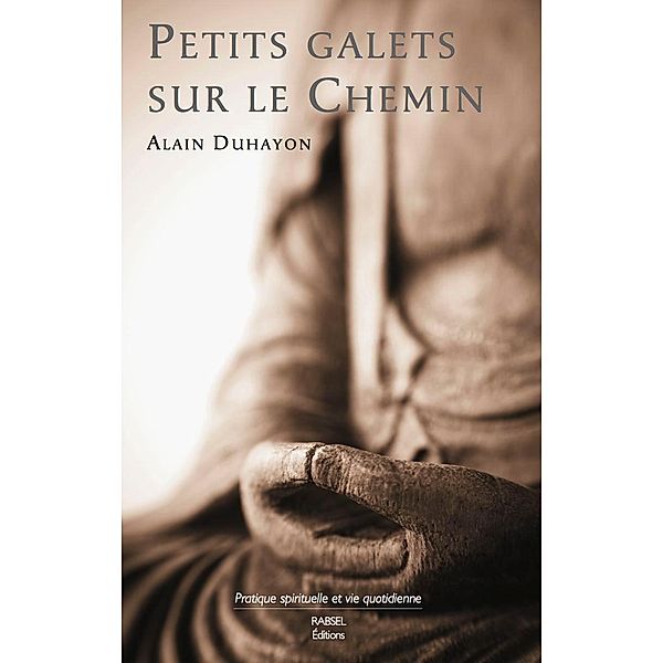 Petits galets sur le chemin / Rabsel Editions, Duhayon Alain