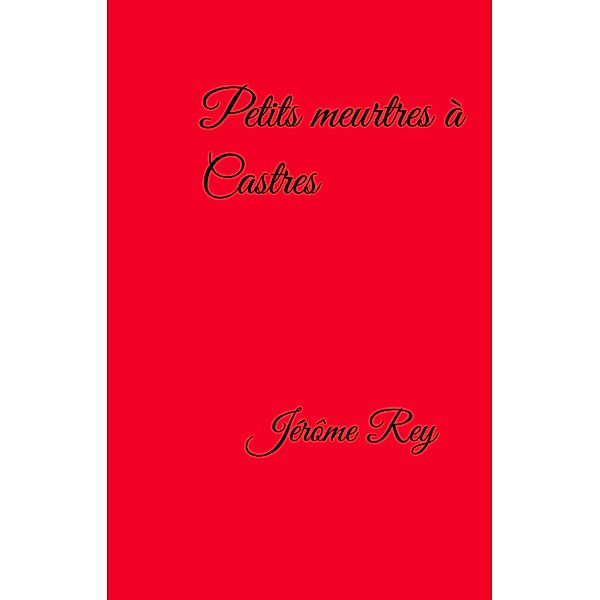 Petits meurtres a Castres, Rey Jerome Rey