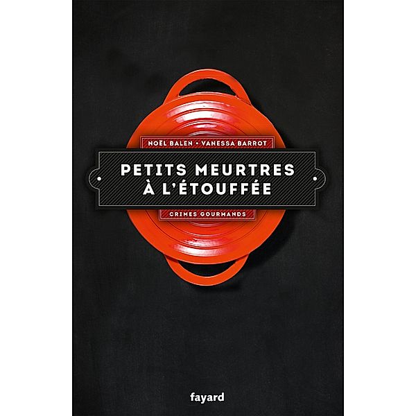 Petits meurtres à l'étouffée / Policier, Noël Balen, Vanessa Barrot