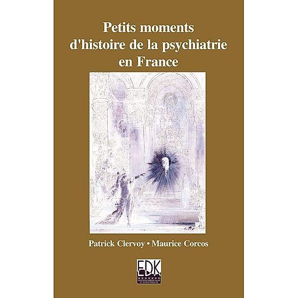 Petits moments d'histoire de la psychiatrie en France, Patrick Clervoy, Maurice Corcos
