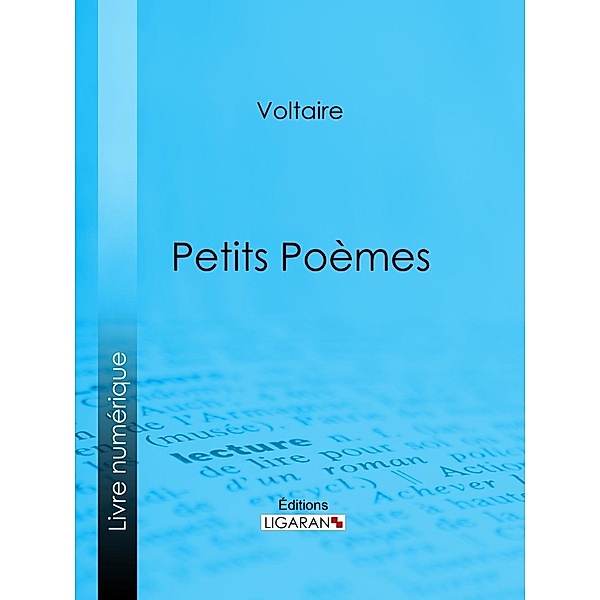 Petits Poèmes, Ligaran, Voltaire