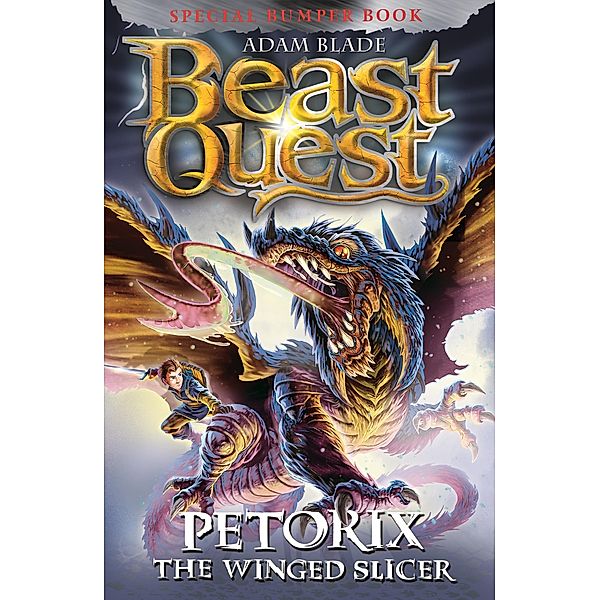 Petorix the Winged Slicer / Beast Quest Bd.123, Adam Blade