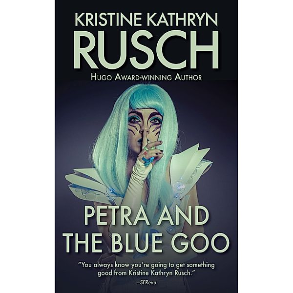 Petra and the Blue Goo, Kristine Kathryn Rusch
