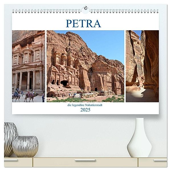 PETRA, die legendäre Nabatäerstadt (hochwertiger Premium Wandkalender 2025 DIN A2 quer), Kunstdruck in Hochglanz, Calvendo, Ulrich Senff