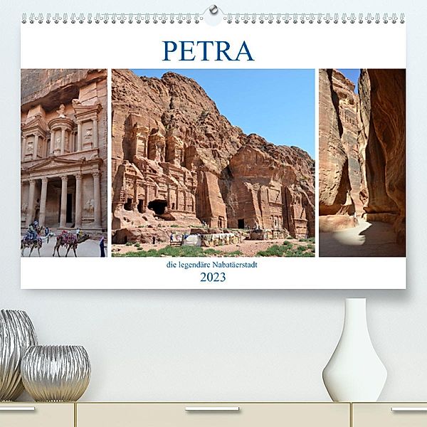 PETRA, die legendäre Nabatäerstadt (Premium, hochwertiger DIN A2 Wandkalender 2023, Kunstdruck in Hochglanz), Ulrich Senff