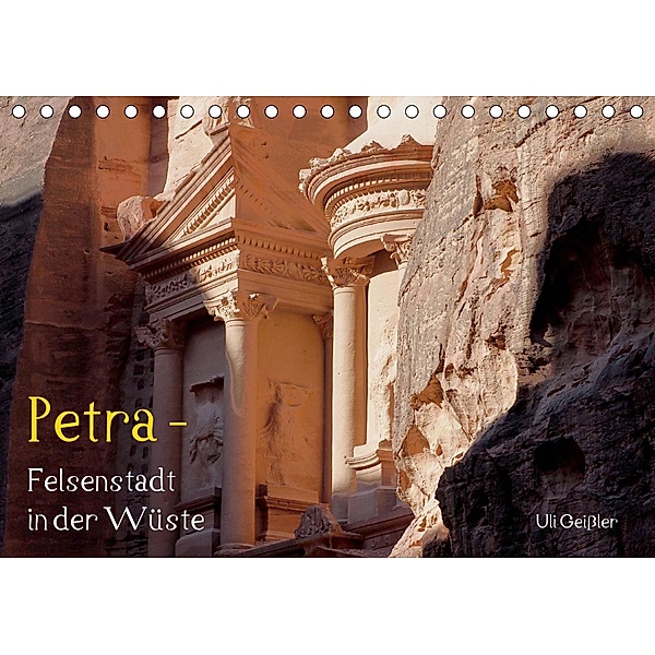Petra - Felsenstadt in der Wüste (Tischkalender 2021 DIN A5 quer), Uli Geißler