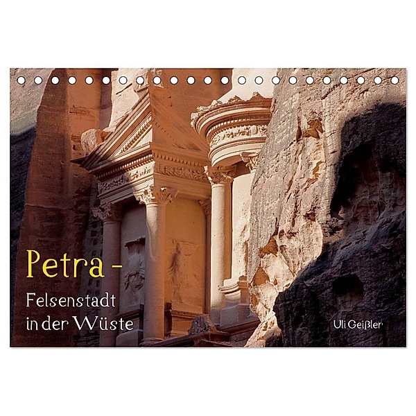 Petra - Felsenstadt in der Wüste (Tischkalender 2024 DIN A5 quer), CALVENDO Monatskalender, Uli Geissler