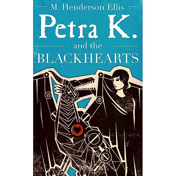 Petra K and the Blackhearts, M. Henderson Ellis